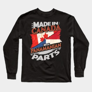 Made In Canada With Panamanian Parts - Gift for Panamanian From Panama Long Sleeve T-Shirt